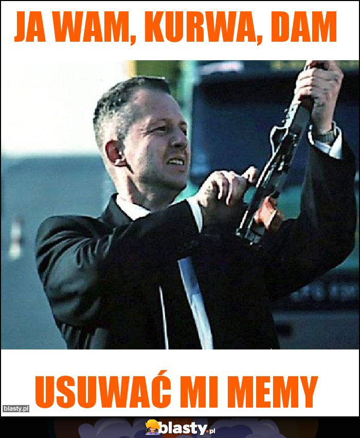 Ja wam, kurwa, dam