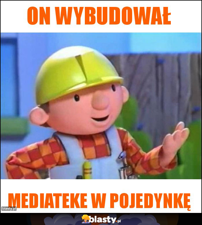On wybudował