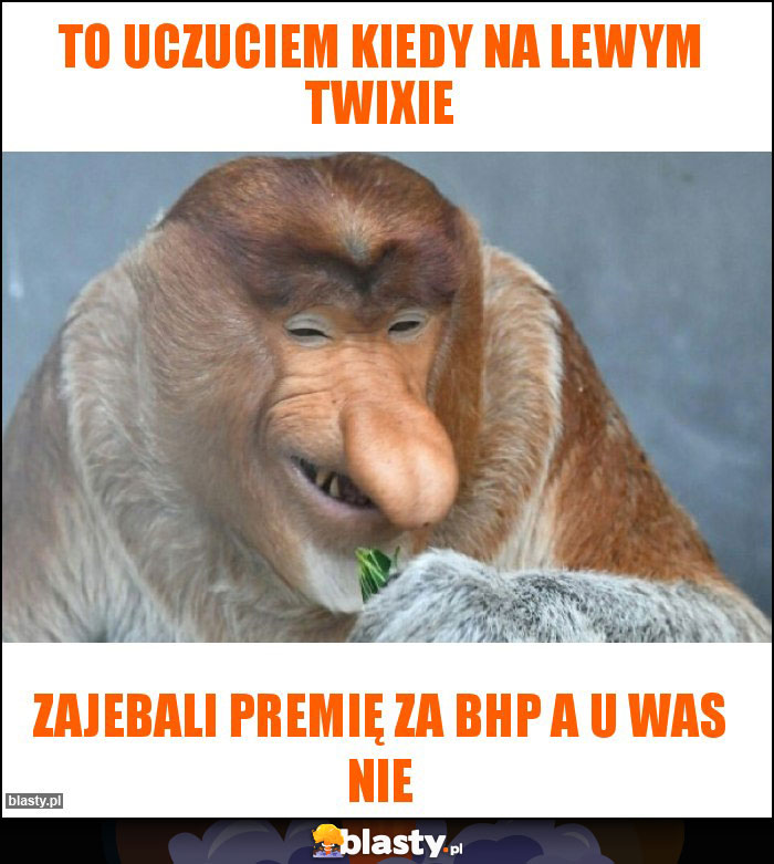 To uczuciem kiedy na lewym twixie