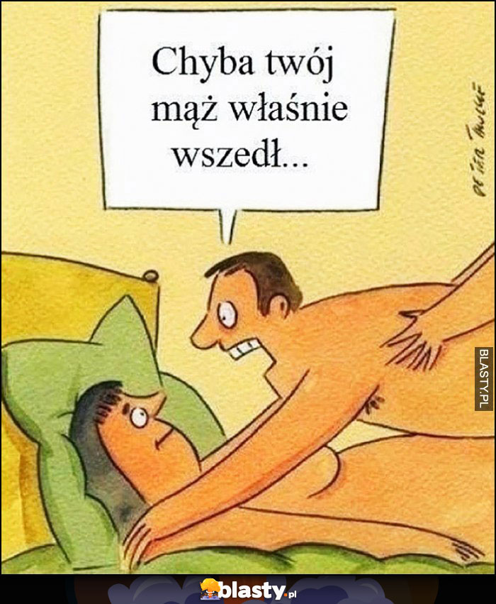 Chyba Twój mąż właśnie wszedł facet z kochanką