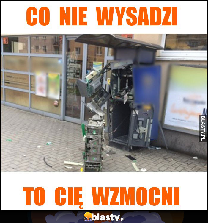 co  nie  wysadzi
