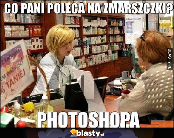 Co pani w aptece poleca na zmarszczki? Photoshopa