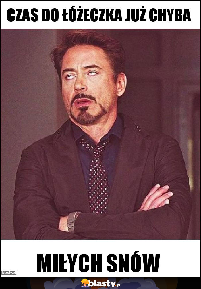 Czas do łóżeczka już chyba