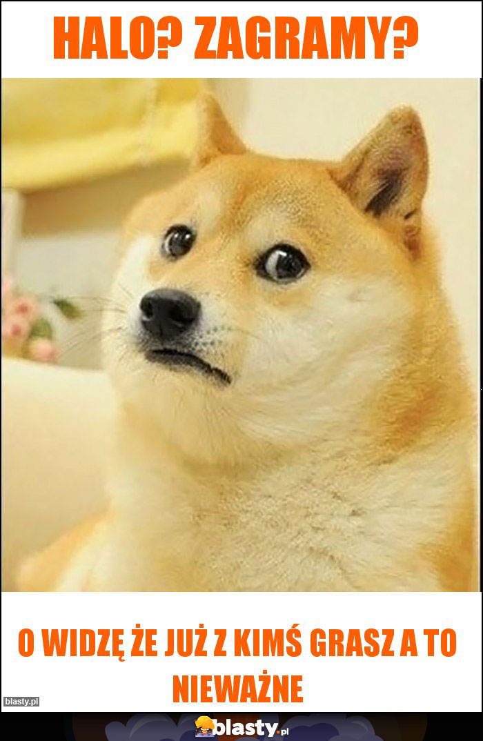 Halo? zagramy?
