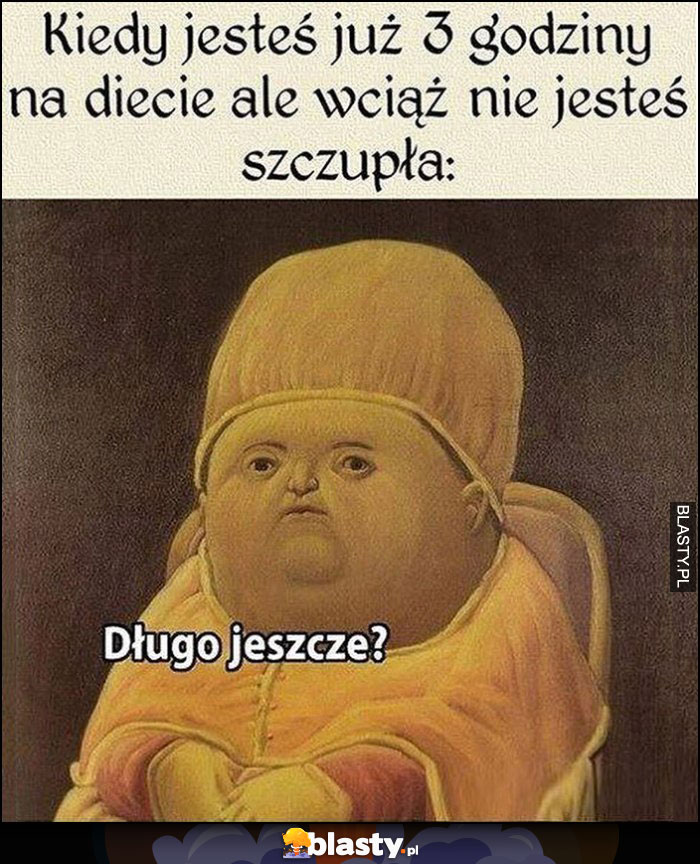 Kiedy jesteś już 3 godziny na diecie ale wciąż nie jesteś szczupła, długo jeszcze?