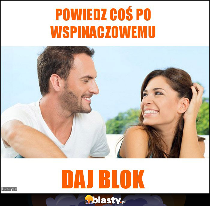 Powiedz coś po wspinaczowemu