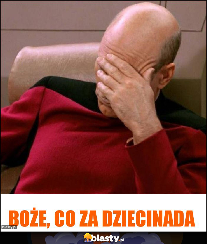 Boże, co za dziecinada