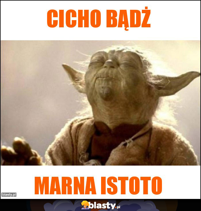 cicho bądż