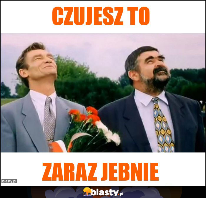 czujesz to