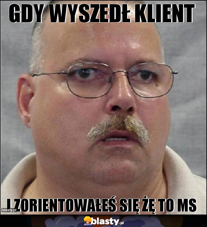 Gdy wyszedł klient