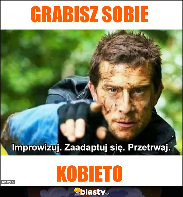 grabisz sobie