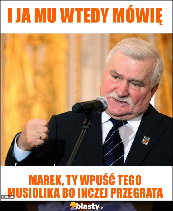 I JA MU WTEDY MÓWIĘ