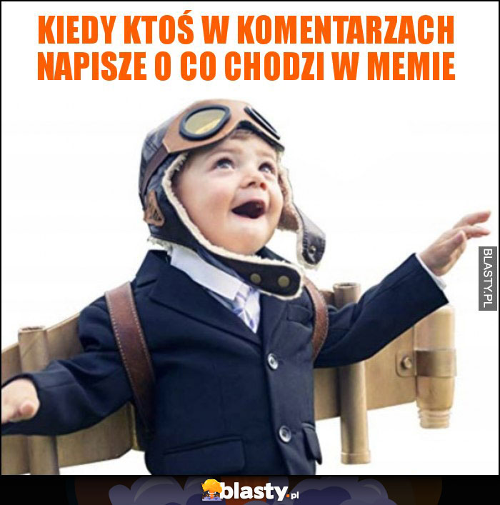 Kiedy ktoś w komentarzach napisze o co chodzi w memie