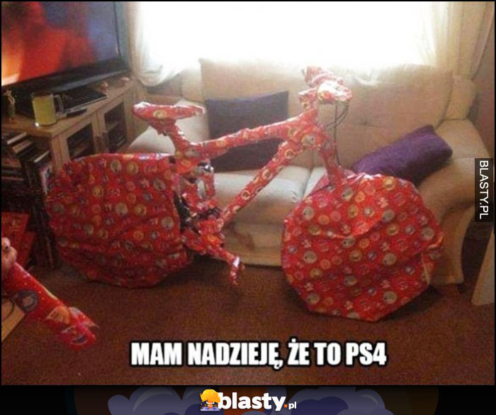 Mam nadzieję, że to PS4 prezent świąteczny zapakowany rower