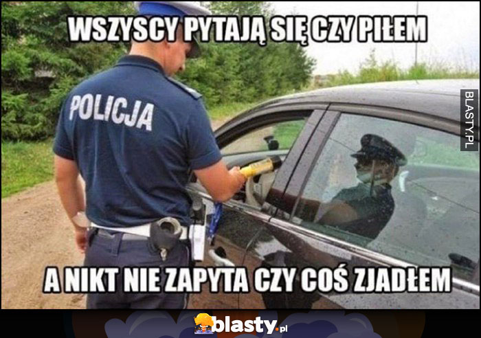 Policjant wszyscy pytają się czy piłem, a nikt nie zapyta czy coś jadłem kontrola drogówki