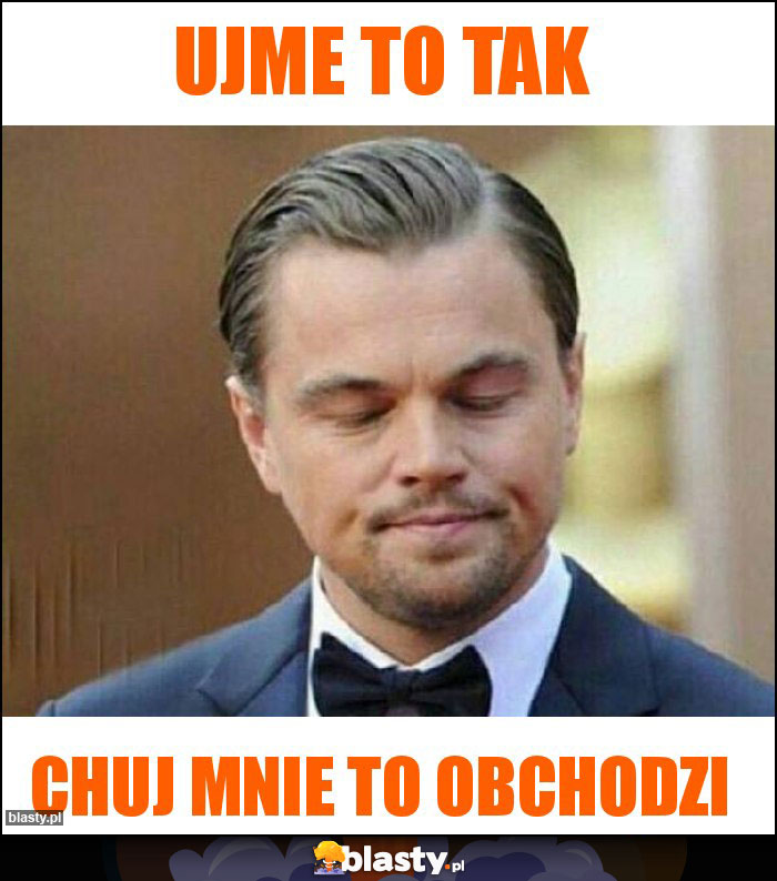 ujme to tak