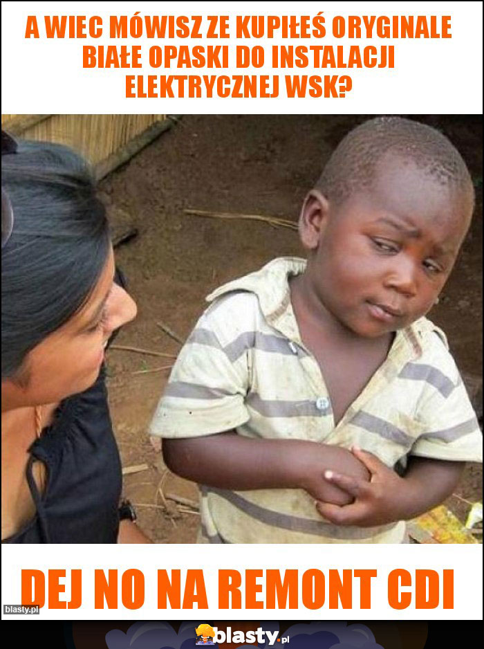 A wiec mówisz ze kupiłeś oryginale białe opaski do instalacji elektrycznej wsk?