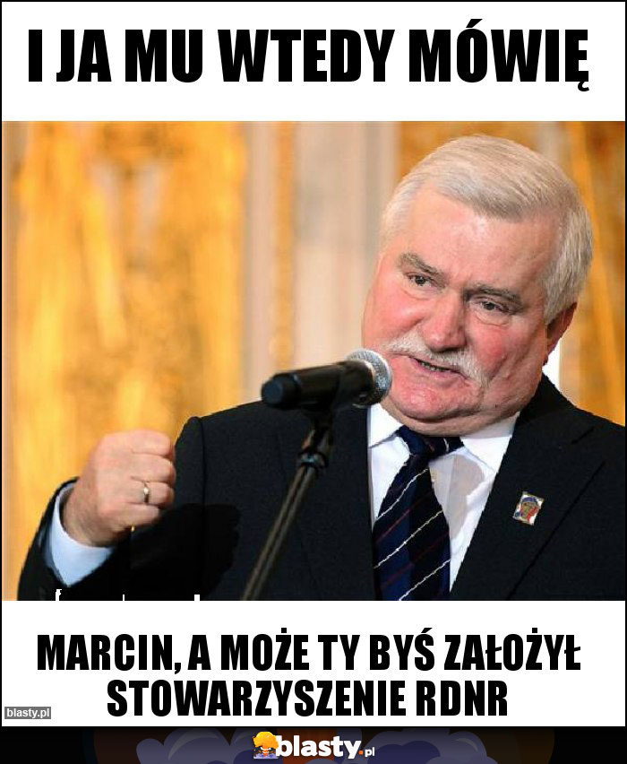 I ja mu wtedy mówię
