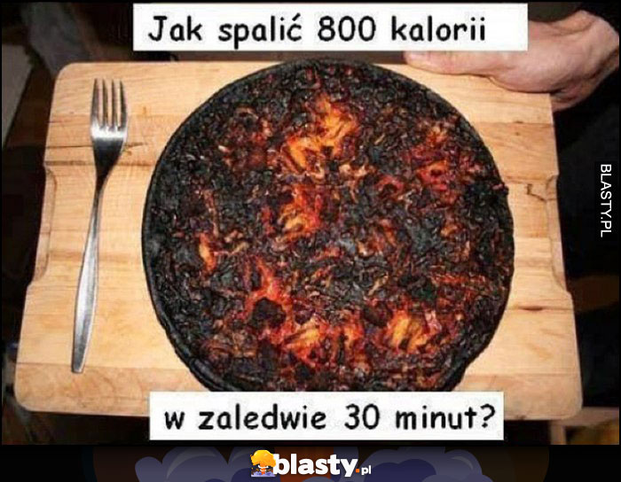Jak spalić 800 kalorii w zaledwie 30 minut spalona zwęglona pizza