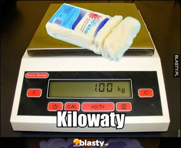 Kilowaty - dosłownie kilogram waty na wadze