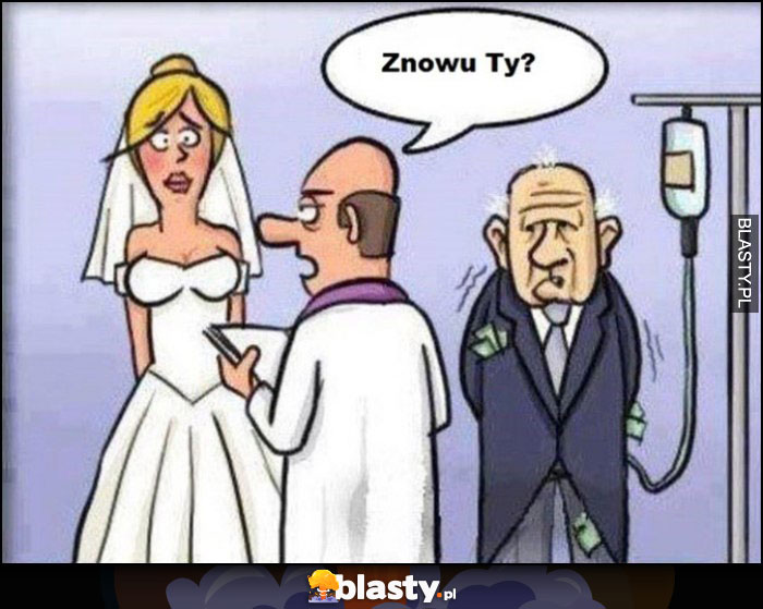 Ślub młodej dziewczyny z milionerem, ksiądz pyta znowu Ty?