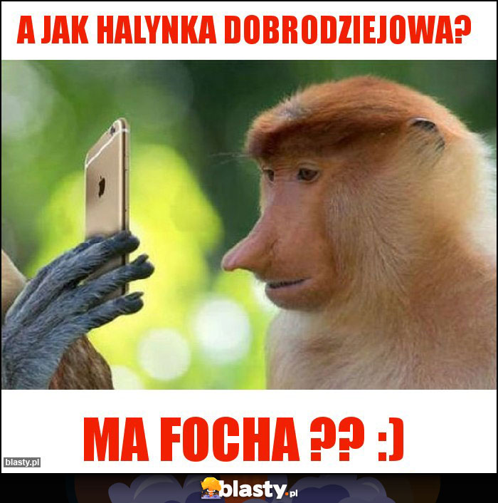 A jak Halynka dobrodziejowa?