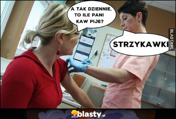 A tak dziennie to ile Pani kaw pije? Strzykawki z trzy kawki pobieranie krwi