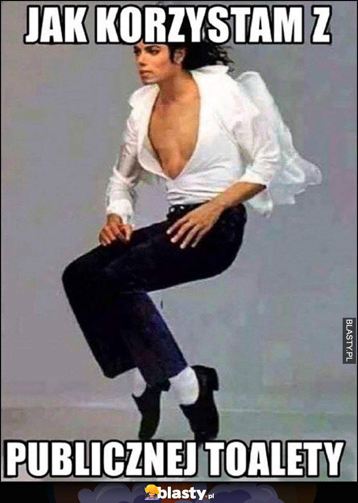 Michael Jackson: jak korzystam z publicznej toalety