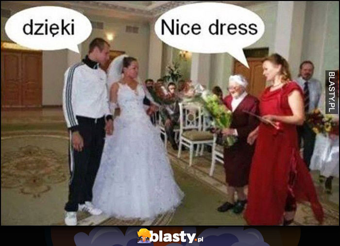 Nice dress dzięki, ślub sukienka dresiarz w dresie język angielski