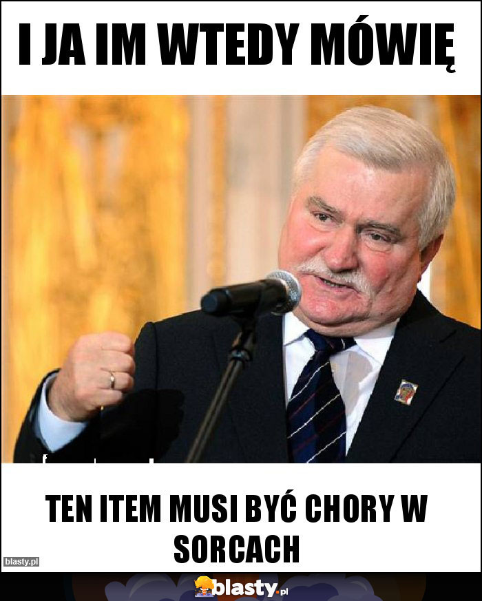 I ja im wtedy mówię