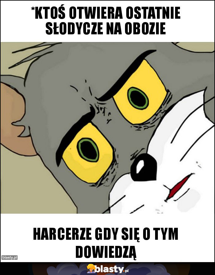 *ktoś otwiera ostatnie słodycze na obozie