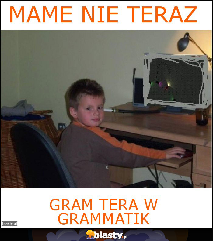 Mame nie teraz