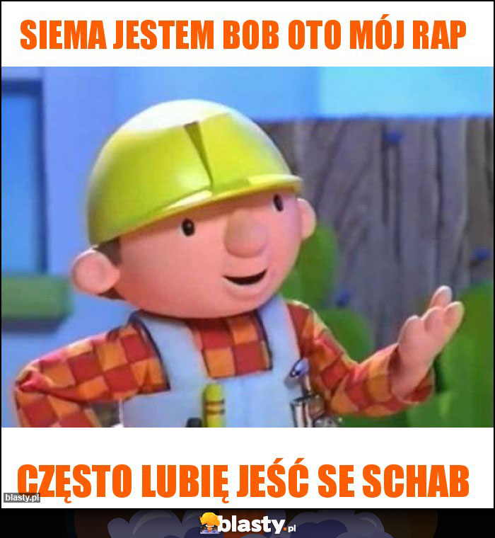 Siema jestem bob oto mój rap