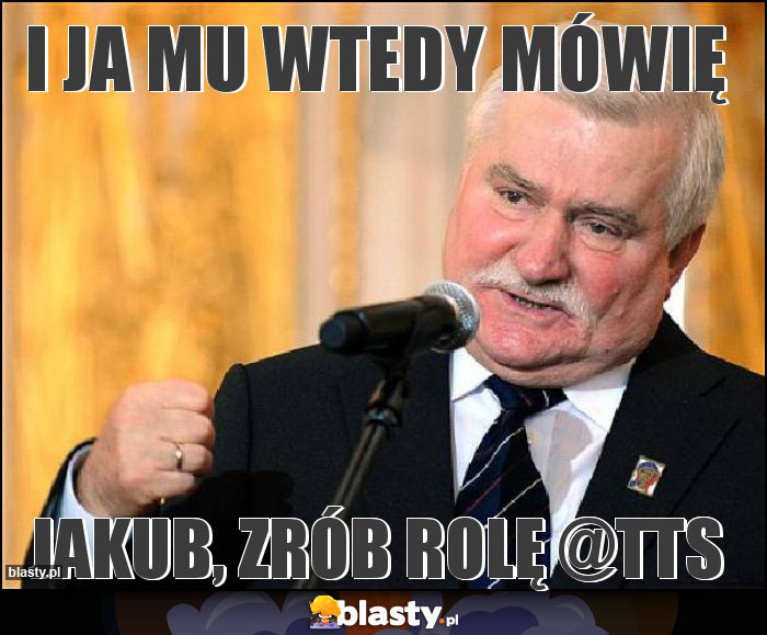i ja mu wtedy mówię
