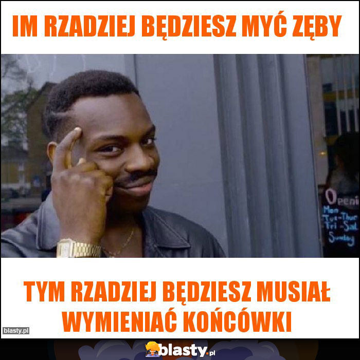 Im rzadziej będziesz myć zęby