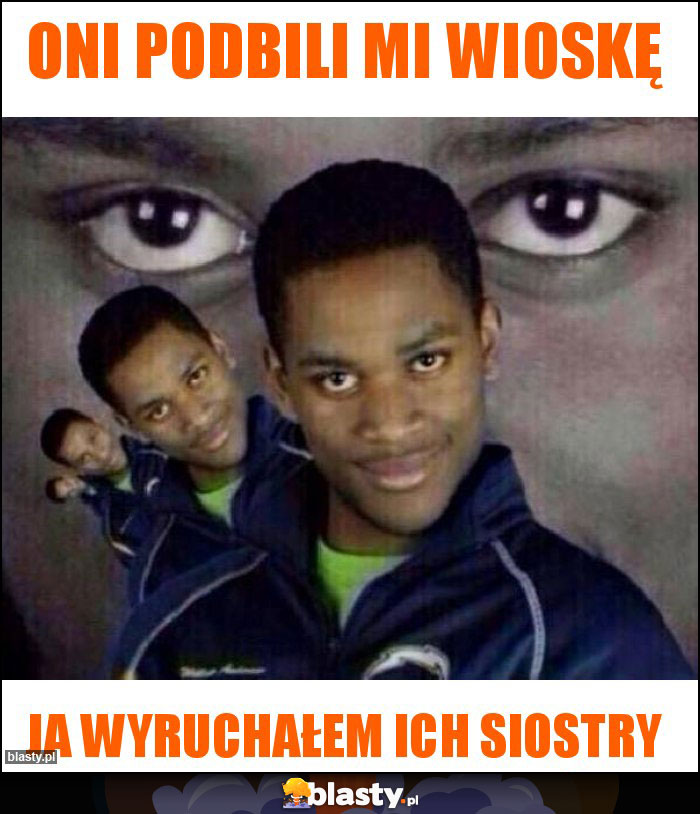 Oni podbili mi wioskę
