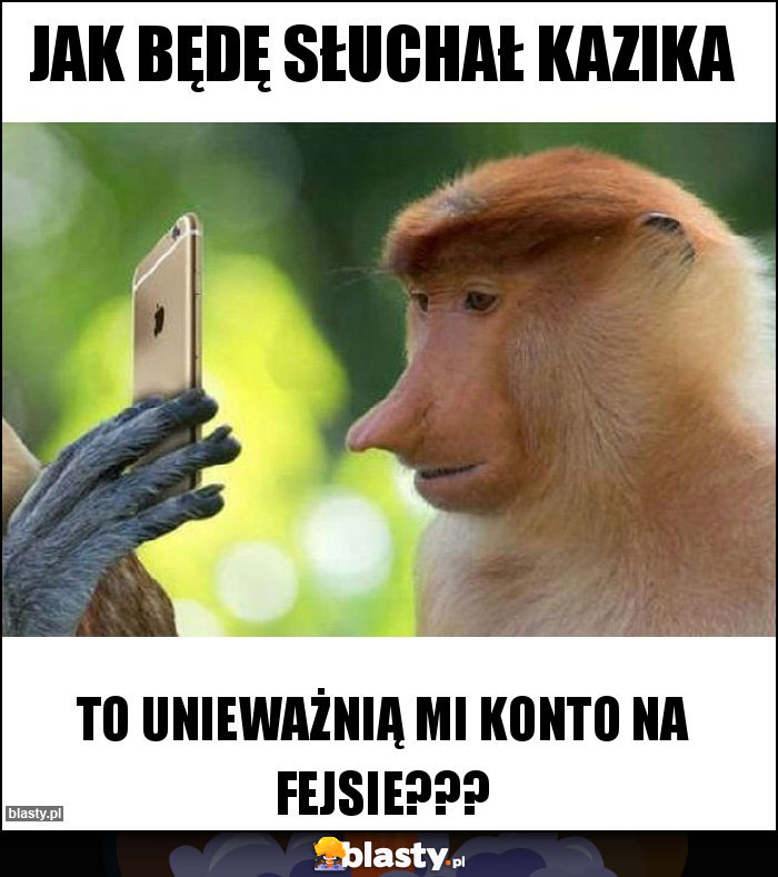 Jak będę słuchał Kazika