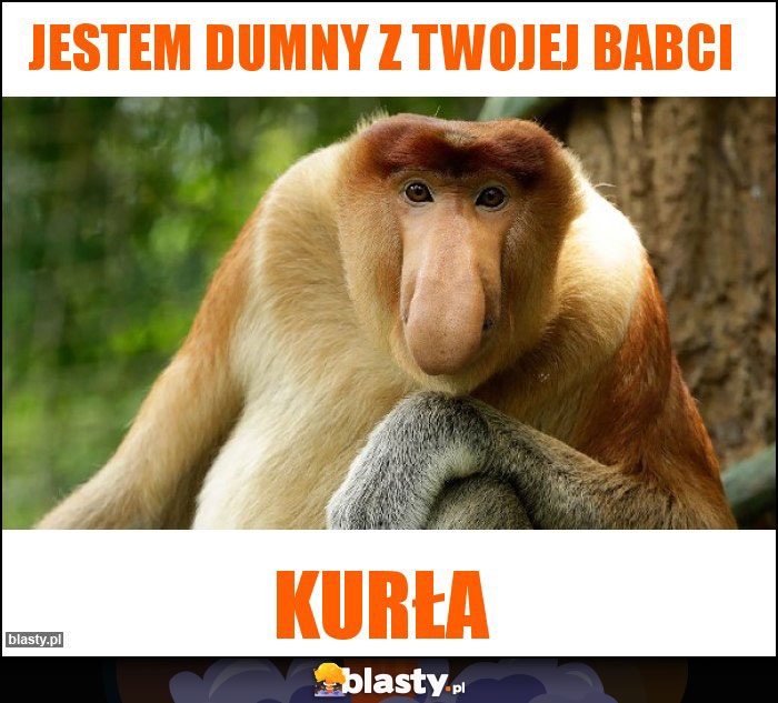 Jestem dumny z twojej babci