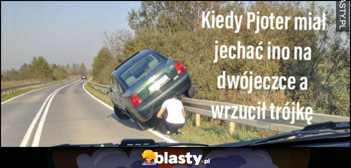 Kiedy Pjoter miał jechać ino na dwójeczce a wrzucił trójkę Volkswagen Passat wjechał na barierkę