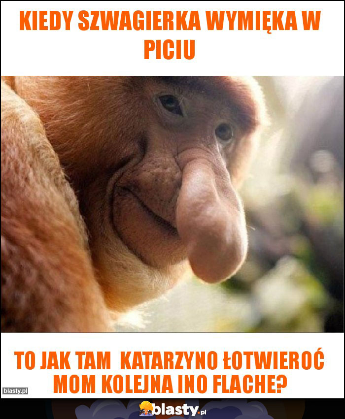Kiedy szwagierka wymięka w piciu