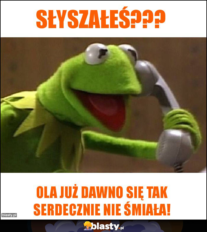 Słyszałeś???