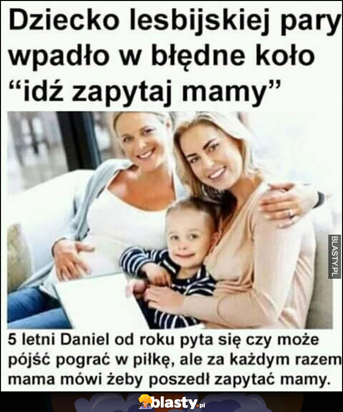 Dziecko żeńskiej pary wpadło w błędne koło 