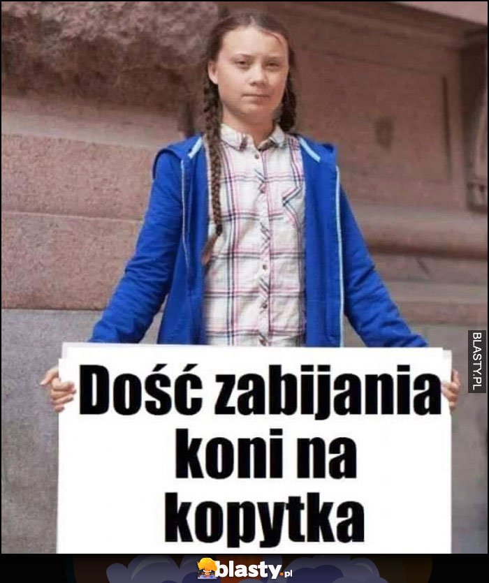 Greta Thunberg: dość zabijania koni na kopytka