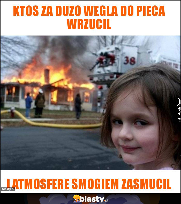 Ktos za duzo wegla do pieca wrzucil