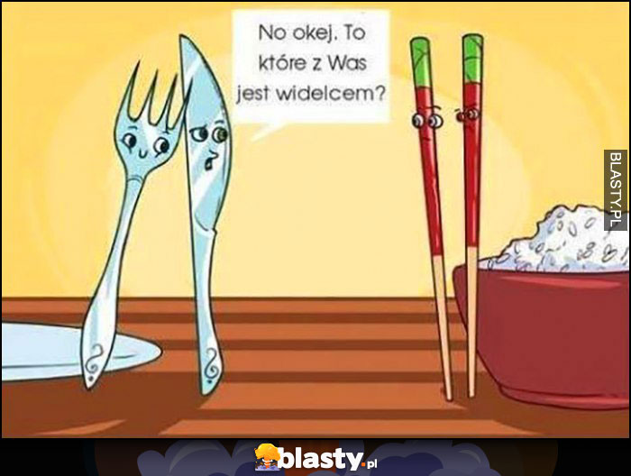 Widelec nóż vs pałeczki do sushi które z was jest widelcem?