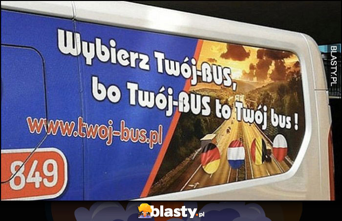 Wybierz Twój-BUS, bo Twój-BUS to Twój bus hasło reklamowe