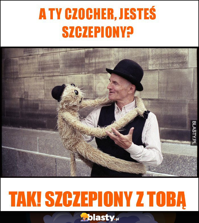 A Ty Czocher, jesteś szczepiony?