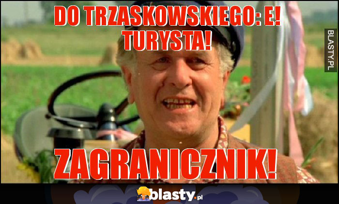 Do Trzaskowskiego: E! Turysta!