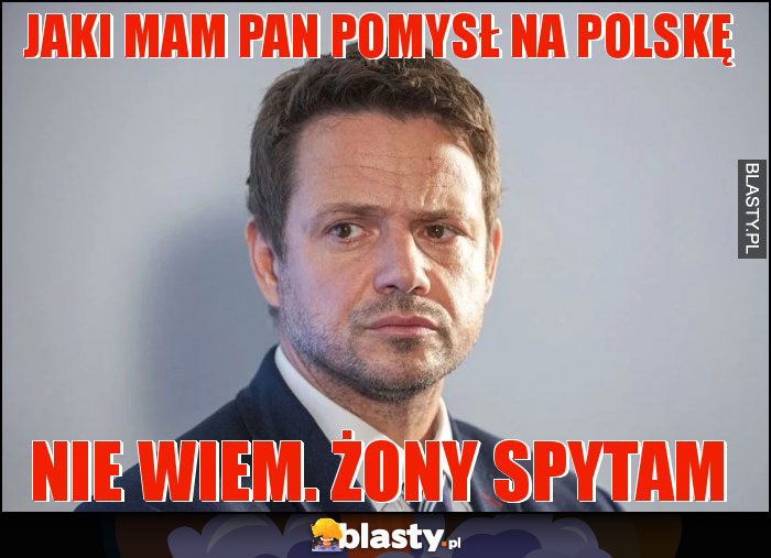 Jaki mam pan pomysł na Polskę