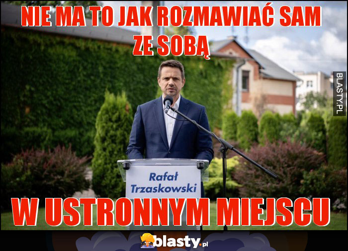 Nie ma to jak rozmawiać sam ze sobą